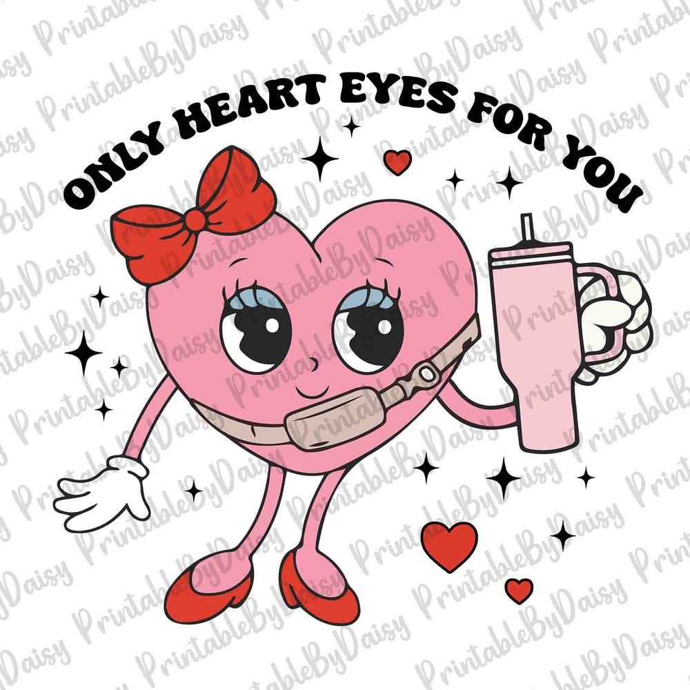 Only Heart Eyes For You PNG, Valentine Day Png, Valentine's Day Boujee Girly Stanley Tumbler Belt Bag Png, Valentine Sublimation Design.jpg