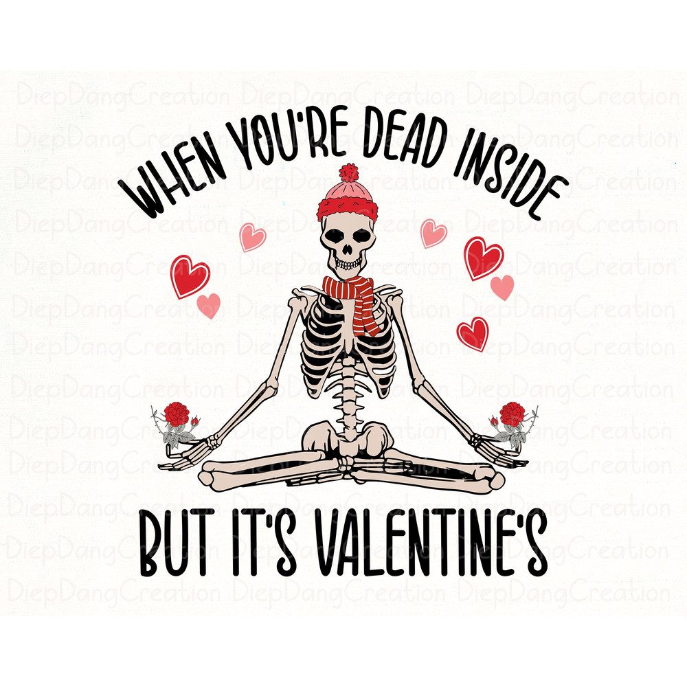 When You're Dead Inside But It's Valentines Png, Skeleton Heart Png, Funny Valentine Png, Skeleton Valentine Png, Valentine's Day Png.jpg