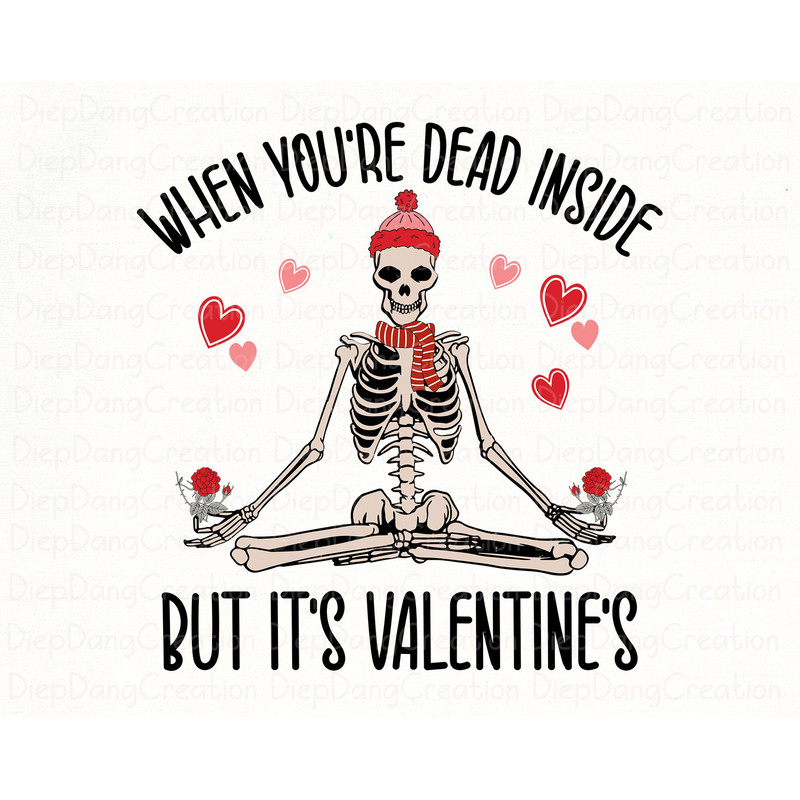 When You're Dead Inside But It's Valentines Png, Skeleton Heart Png, Funny Valentine Png, Skeleton Valentine Png, Valentine's Day Png.jpg