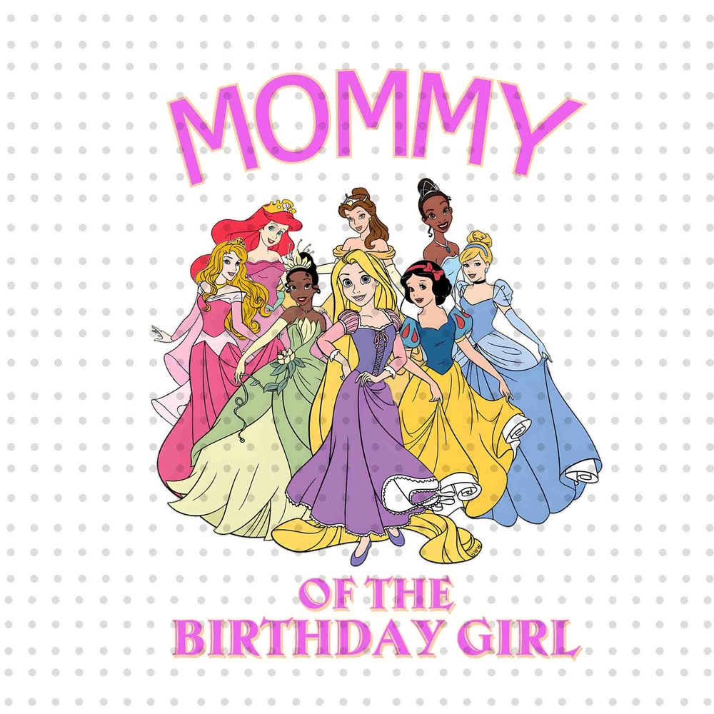 Mommy Of The Birthday Girl PNG, Birthday Princess Png, Happy Birthday Png, Family Vacation Png, Princess Squad Png, It's My Birthday Png.jpg