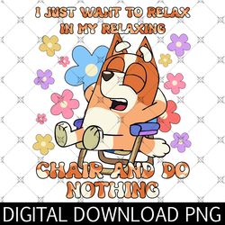 bingo i just want to relax in relaxing chair and do nothing png, bingo png, bluey png, bingo and bluey png
