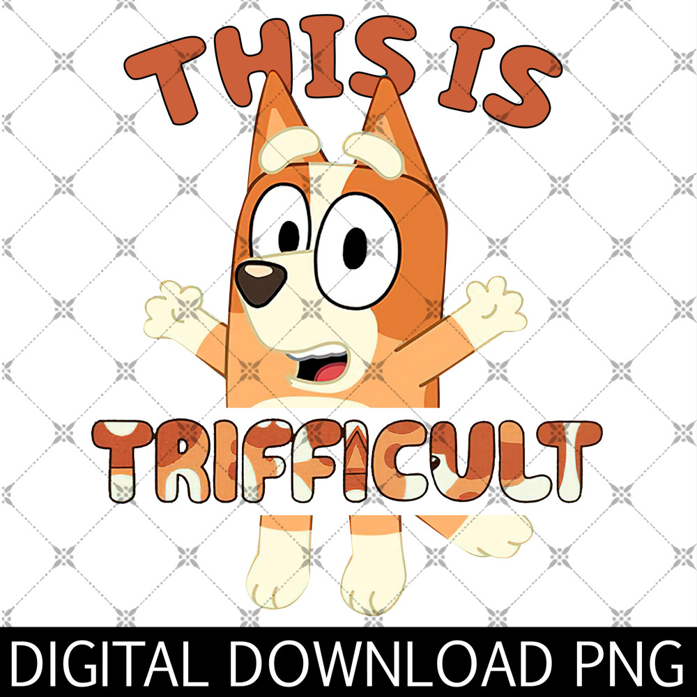 Bingo This Is Trifficult Png, Bluey Png, Bluey Family Png, Bingo Png, Rad Mom Bingo Png, Bluey Mom Png.jpg