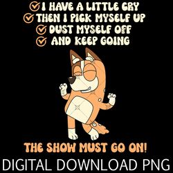 bluey mum must go on png, retro chilli heeler png, mom bluey png, mom mama png, bluey family png