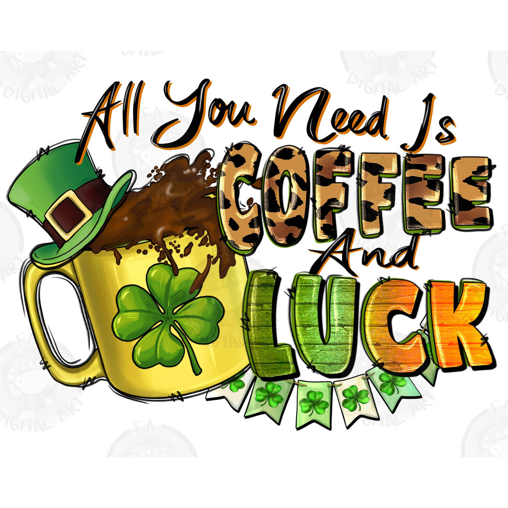 All you need is coffee and lucky png sublimation design download, St. Patrick's Day png, St. Patrick's coffee png,sublimate designs download.jpg