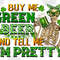 Buy me green beer and tell me i'm pretty png sublimation design download, St. Patricks Day png, Irish Day png, sublimate designs download.jpg