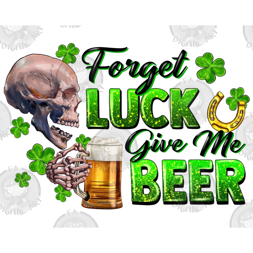 Forget luck give me beer png sublimation design download, St. Patricks Day png, Irish Day png, lucky beer png, sublimate designs download.jpg