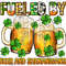Fueled by beer and shenanigans png sublimation design download, St. Patricks Day png,Irish Day png,St. Patrick's beer png,sublimate download.jpg