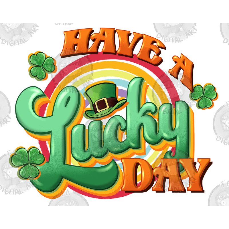 Have a lucky day St. Patrick's Day png sublimation design download, St. Patricks Day png, Irish Day png, sublimate designs download.jpg