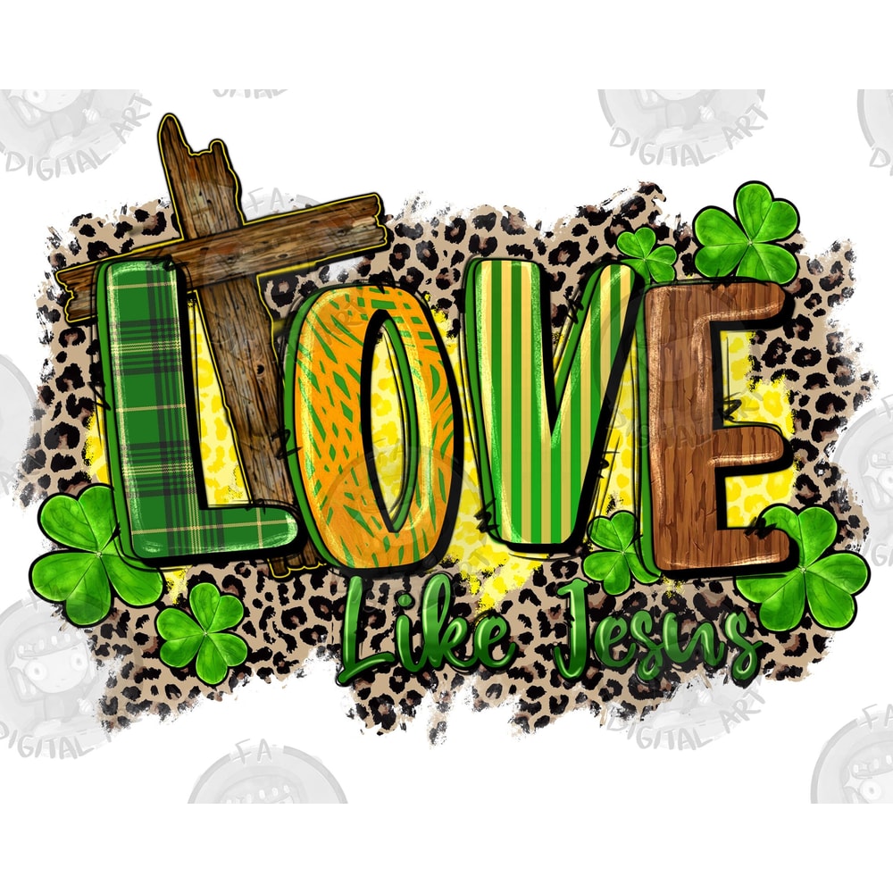 Love like Jesus St. Patrick's png sublimation design download, Happy St. Patricks Day png, Irish Day png, Christian png, sublimate download.jpg