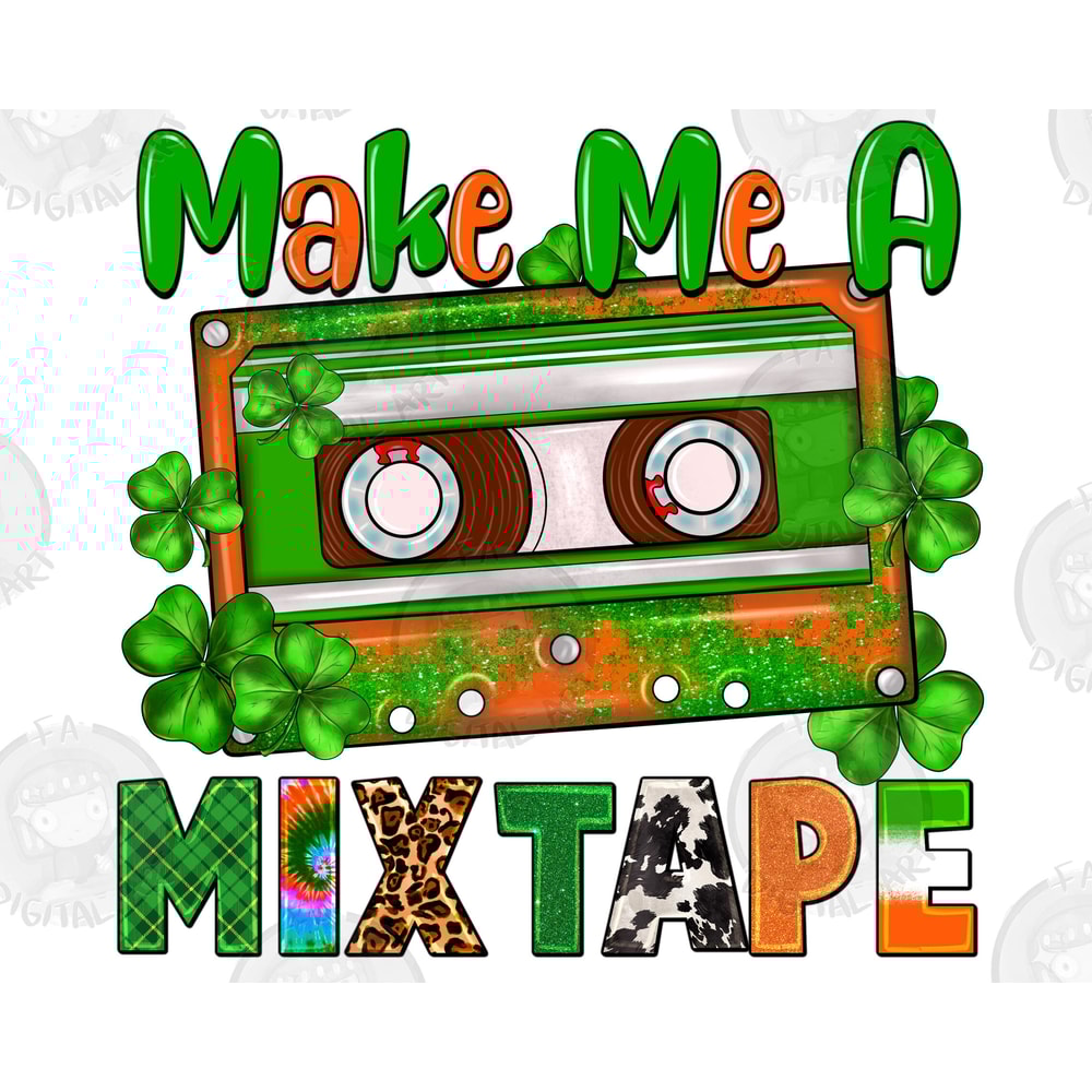 St. Patrick's make me a mixtape png sublimation design download, Happy St. Patricks Day png, Irish Day png, sublimate designs download.jpg