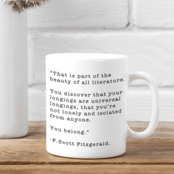F. Scott Fitzgerald Quote Mug, Literary Quote Coffee Mug, Quote Mug, The Beauty Of Literature Quote Mug, Birthday Gift,