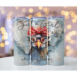 tumbler just a girl who likes chickens stainless steel double walled 20oz skinny 30oz skinny crazy chicken lady farm l