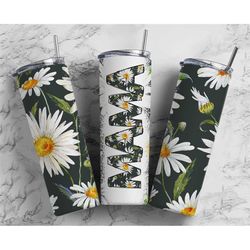 mama 20oz skinny tumbler, mama tumbler, mom tumbler, daisy tumbler, sublimation tumbler