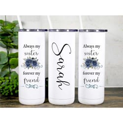 sister gift from sister, sister birthday gift. sisters tumbler, sister trip gift, sister to be gift, personalized sister