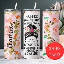 personalized cna tumbler appreciation gift for certified nurse assistant, cna life messy bun tumbler, coffee tumbler gif
