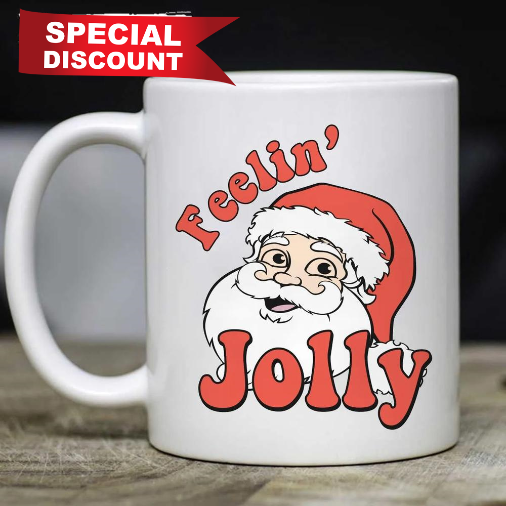 Best Christmas Gifts 2022 Feelin Jolly Santa Christmas Mug Size 11oz & 15oz.jpg
