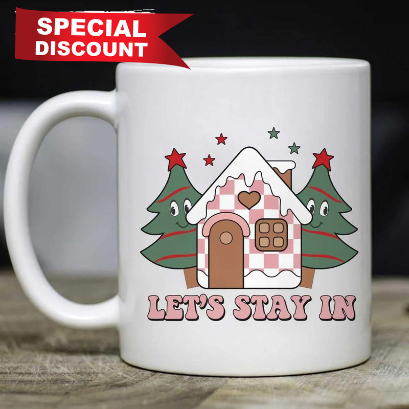 Best Christmas Gifts 2022 Let's Stay In Christmas Crew Mug Size 11oz & 15oz.jpg