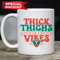Best Christmas Gifts 2022 Thick Thighs Christmas Vibes Mug Size 11oz & 15oz.jpg