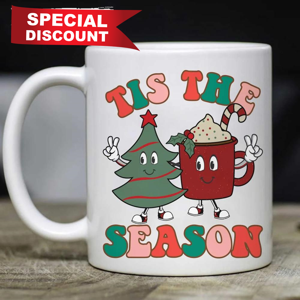 Best Christmas Gifts 2022 Tis The Season Mug Size 11oz & 15oz Merry Christmas.jpg