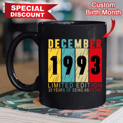 personalized birth month 1993 limited edition mug, 30 years of being awesome