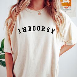 indoorsy shirt, homebody shirt, funny shirt,gift for her, introvert shirt, funny shirt for women