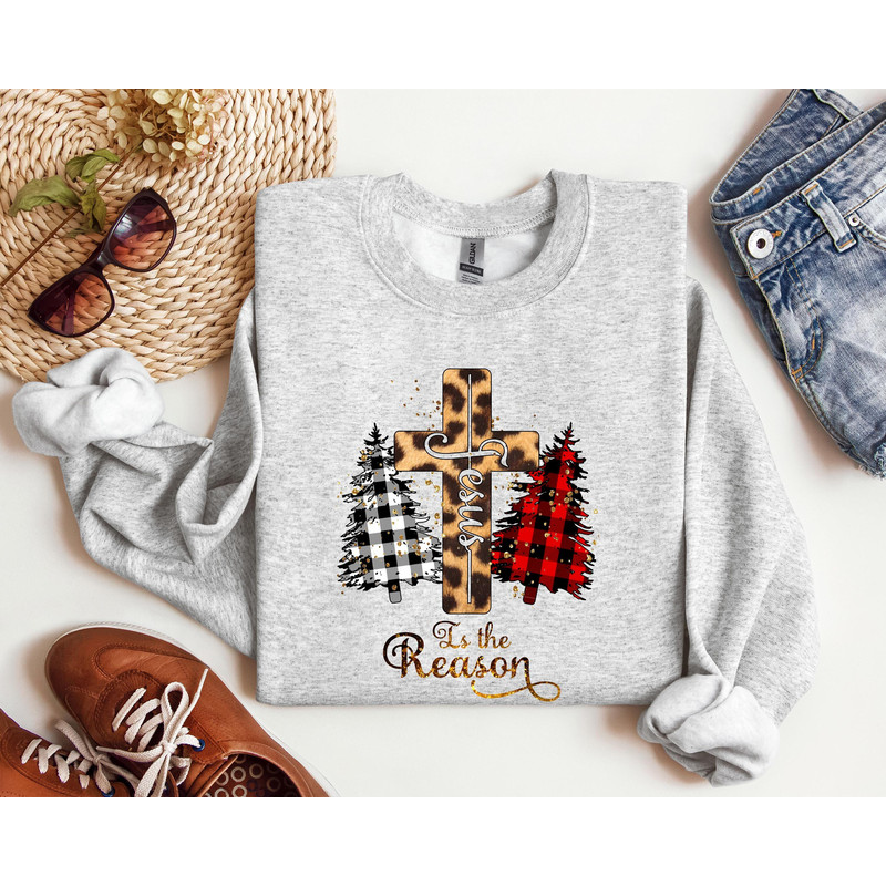 Jesus Is The Reason For The Season Sweatshirt, Christmas Christian Gift, Religious Christian Christmas Faith Shirt, Christmas Jesus Quotes.jpg
