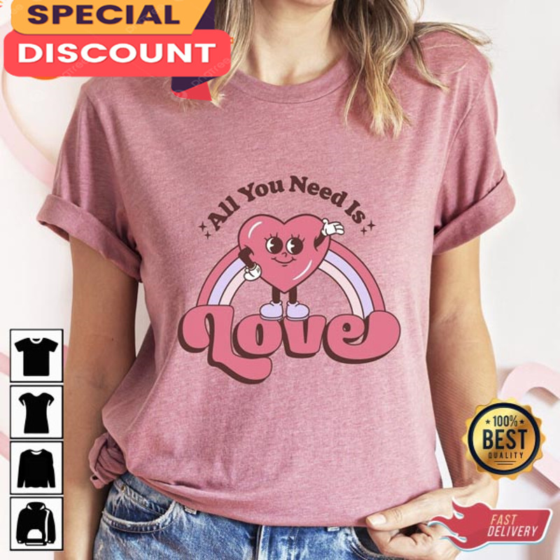 All You Need Is Love Shirt Funny Valentines Gift.jpg
