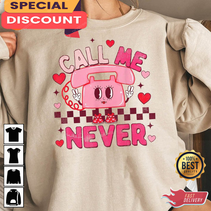 Call Me Never Valentines Day Retro Vintage Unisex T-Shirt.jpg