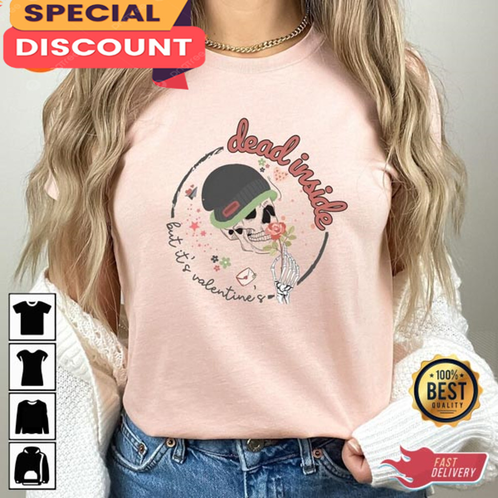 Dead Inside But It's Valentine Anti Valentine's Day Shirt.jpg
