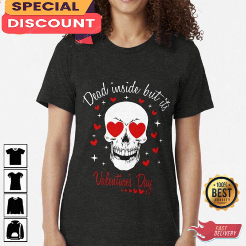 Dead Inside But Its Valentines Day Skull Valentines Day Unisex T-Shirt.jpg