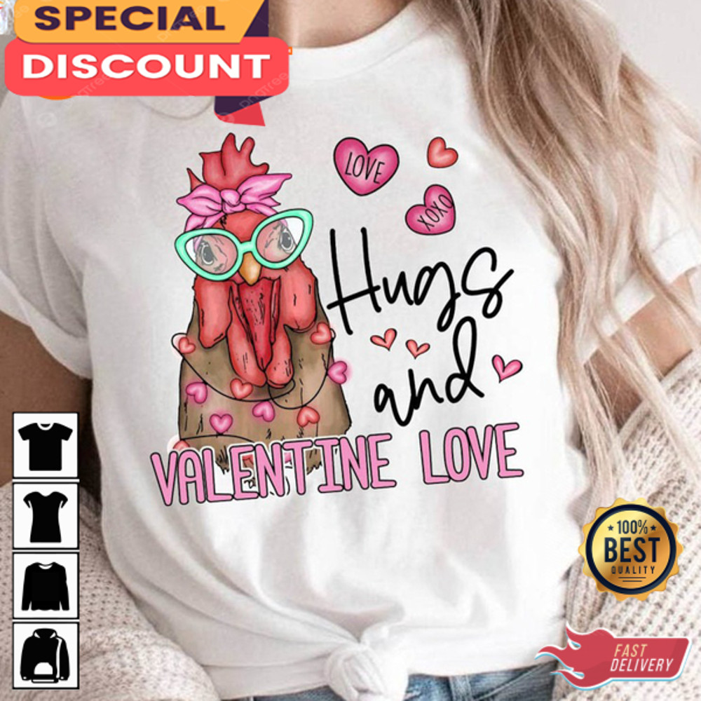 Funny Chicken Valentines Day Hugs And Valentine Love Vibe Unisex T-shirt.jpg