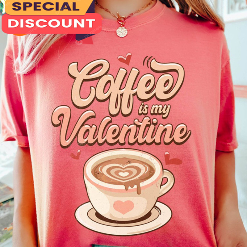 Happy Valentines Day Coffee Is My Valentine Vintage Unisex T-Shirt.jpg