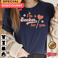 Im a Sucker for You Shirt Lollipop Shirt Valentines Day Tee, Gift For Her, Gift For Him, Lover Gift