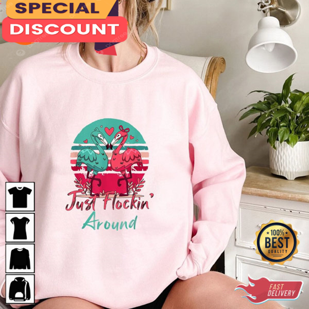 Just Flockin' Around Flamingo Valentine Cute Couple Shirt.jpg