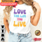 Love The Life You Live Good Vibe Gift For Lover Love Vibe T-Shirt.jpg