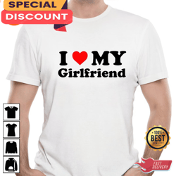 mens i love my girlfriend gift joke birthday valentines day t-shirt, gift for her, gift for him, lover gift