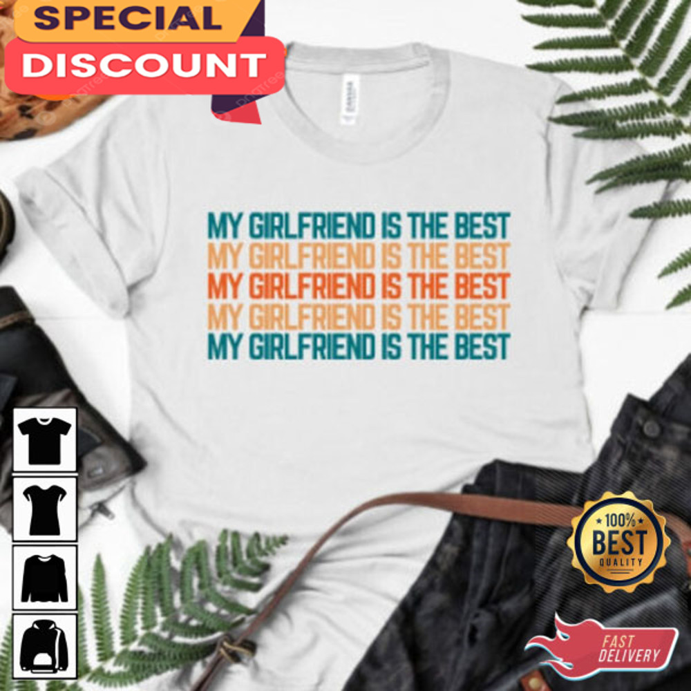 My Girlfriend is The Best Funny Valentines day Gift Couple Unisex Tee.jpg