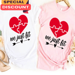 we just fit matching funny couple women valentines day unisex t-shirt, gift for her, gift for him, lover gift