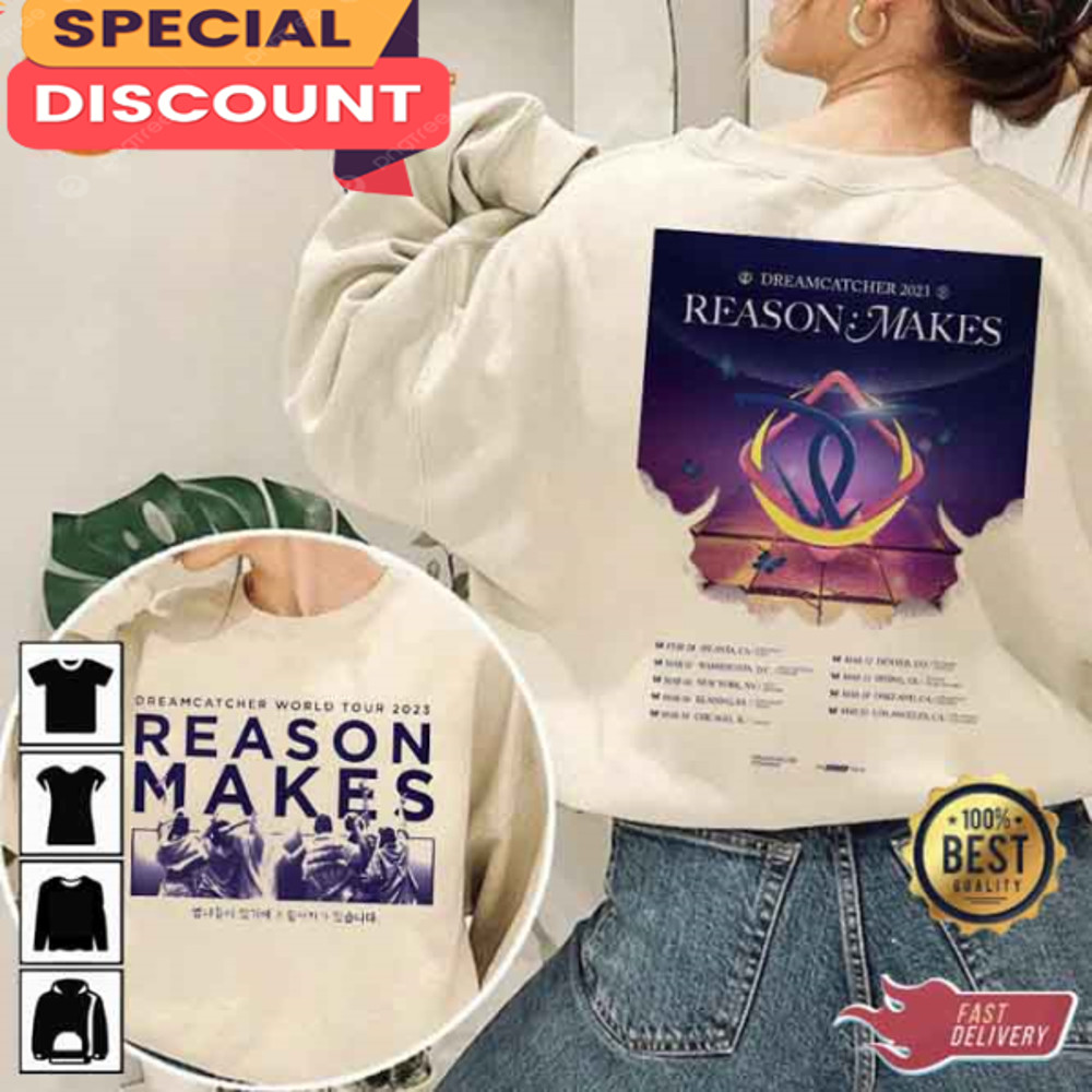 2023 Dreamcatcher North America Tour Reason Makes Shirt.jpg