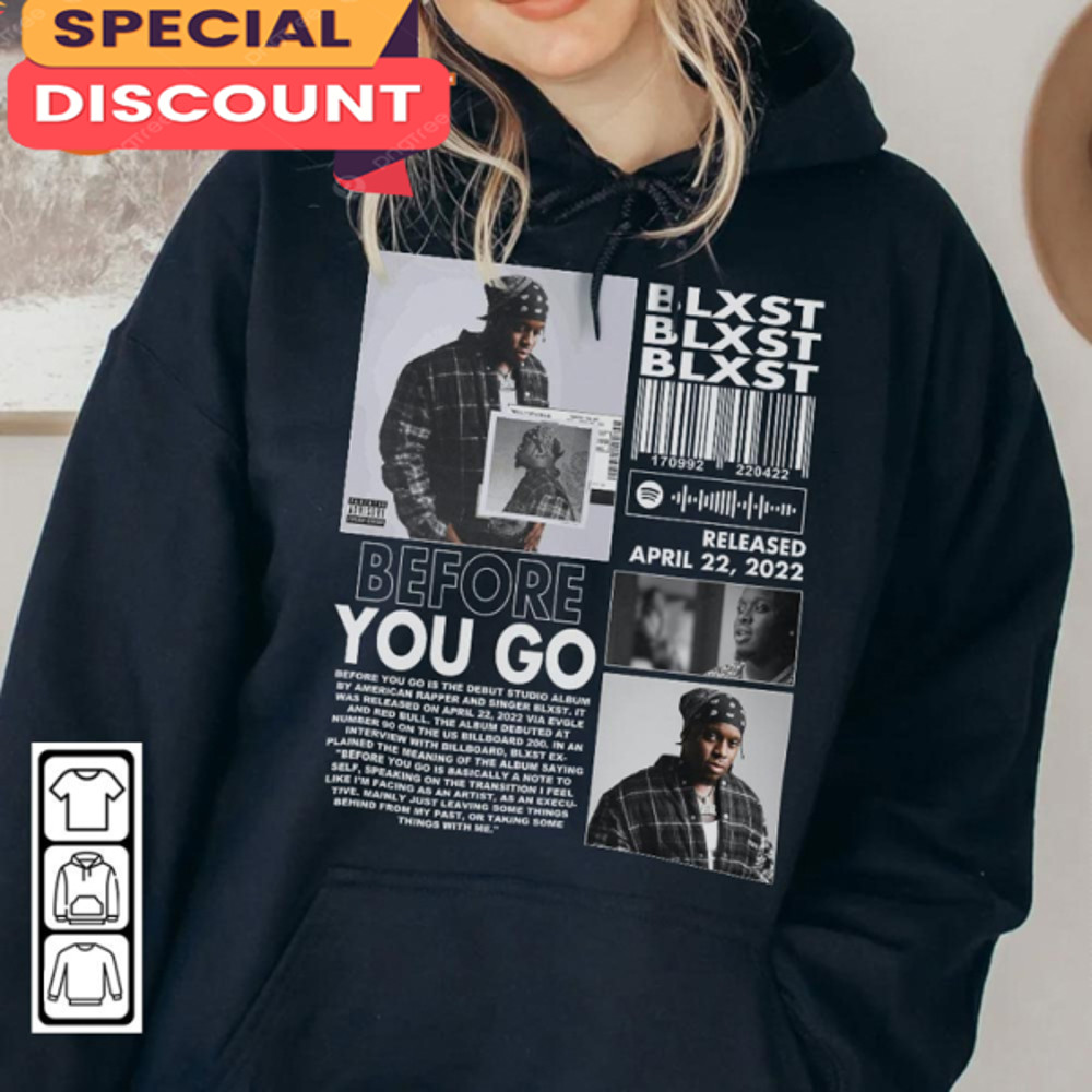 Blxst Rap Before You Go Album Music Hoodie.jpg