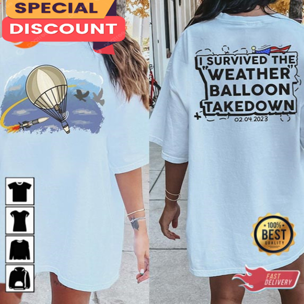 I Survived The Weather Balloon Take Down 2 Sides Shirt.jpg