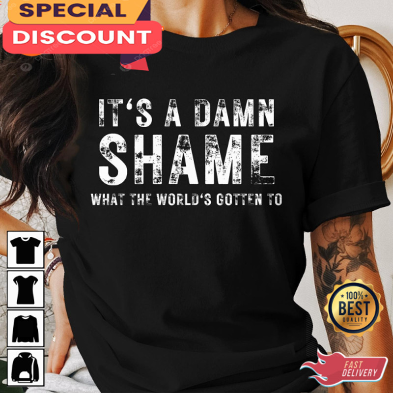 Its A Damn Shame What The World Gotten To Oliver Anthony Richman Coountry Music T-Shirt.jpg