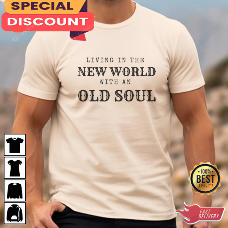 Rich Men North of Richmond Living In The New World With An Old Soul T-Shirt.jpg