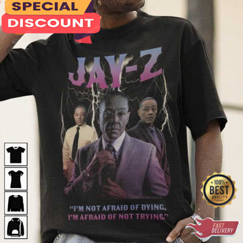 Vintage Jay-Z Gus Breaking Bad Im Not Afraid Of Dying T-shirt.jpg