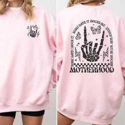 motherhood some day i rock it sweatshirt, front and back, motherhood rock it skeleton hoodie
