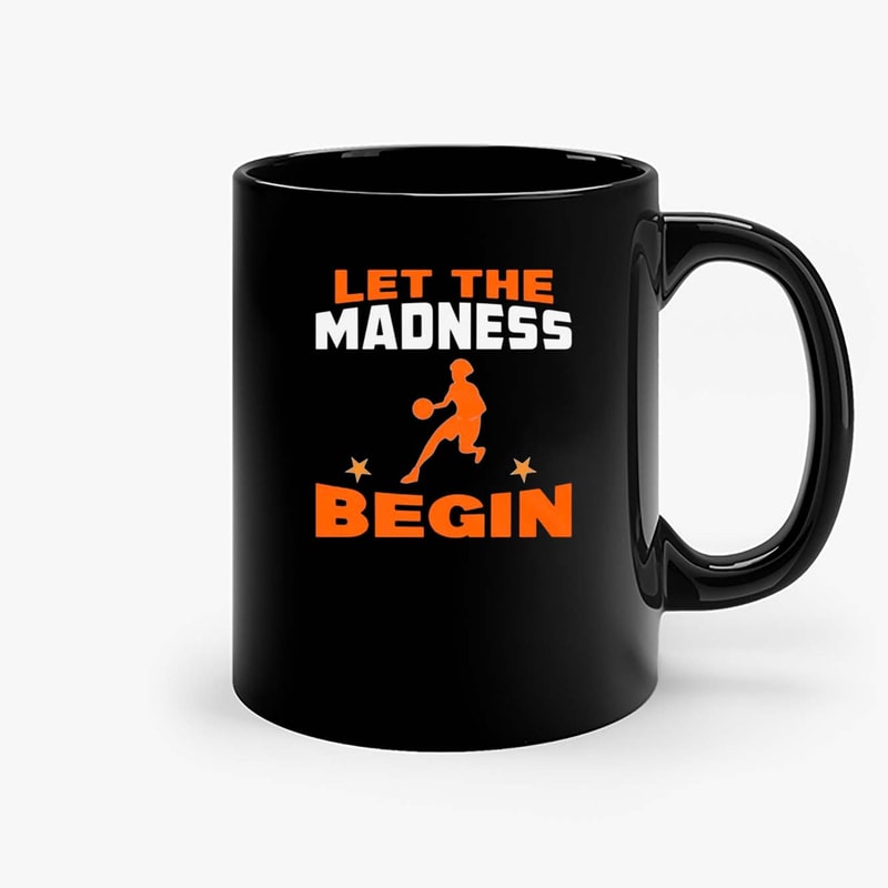 Let The Madness Begin Women Basketball Pull Back Ceramic Mugs.jpg