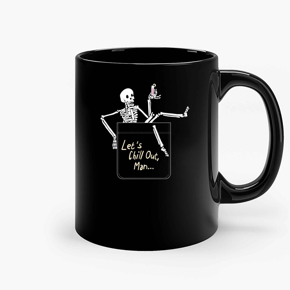 Lets Chill Out Man Skeleton Ceramic Mugs.jpg