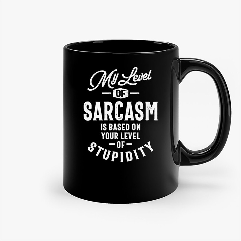 Level Of Sarcasm Ceramic Mugs.jpg