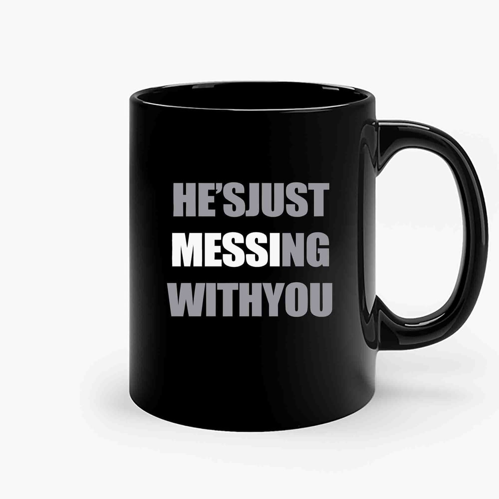 Lionel Messi Parody Quotes Hes Just Messing With You Fc Barcelona Ceramic Mugs.jpg