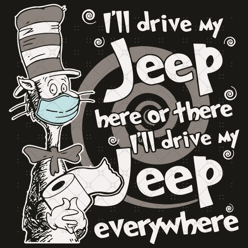 Dr-Seuss-I-Will-Drive-My-Jeep-Here-Or-There-I-Will-Drive-My-Jeep-Everywhere-Svg-DR18012115.jpg